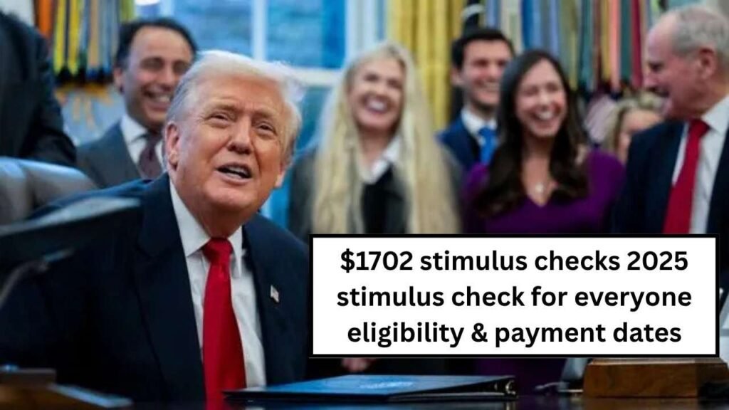 $1702 Stimulus Checks 2025 Stimulus Check for Everyone
